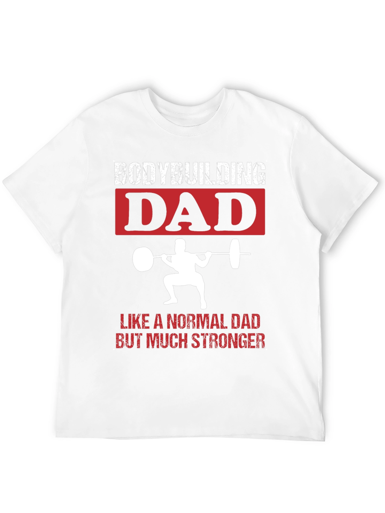 Bodybuilding Dad T-Shirt - Strong Father Gift