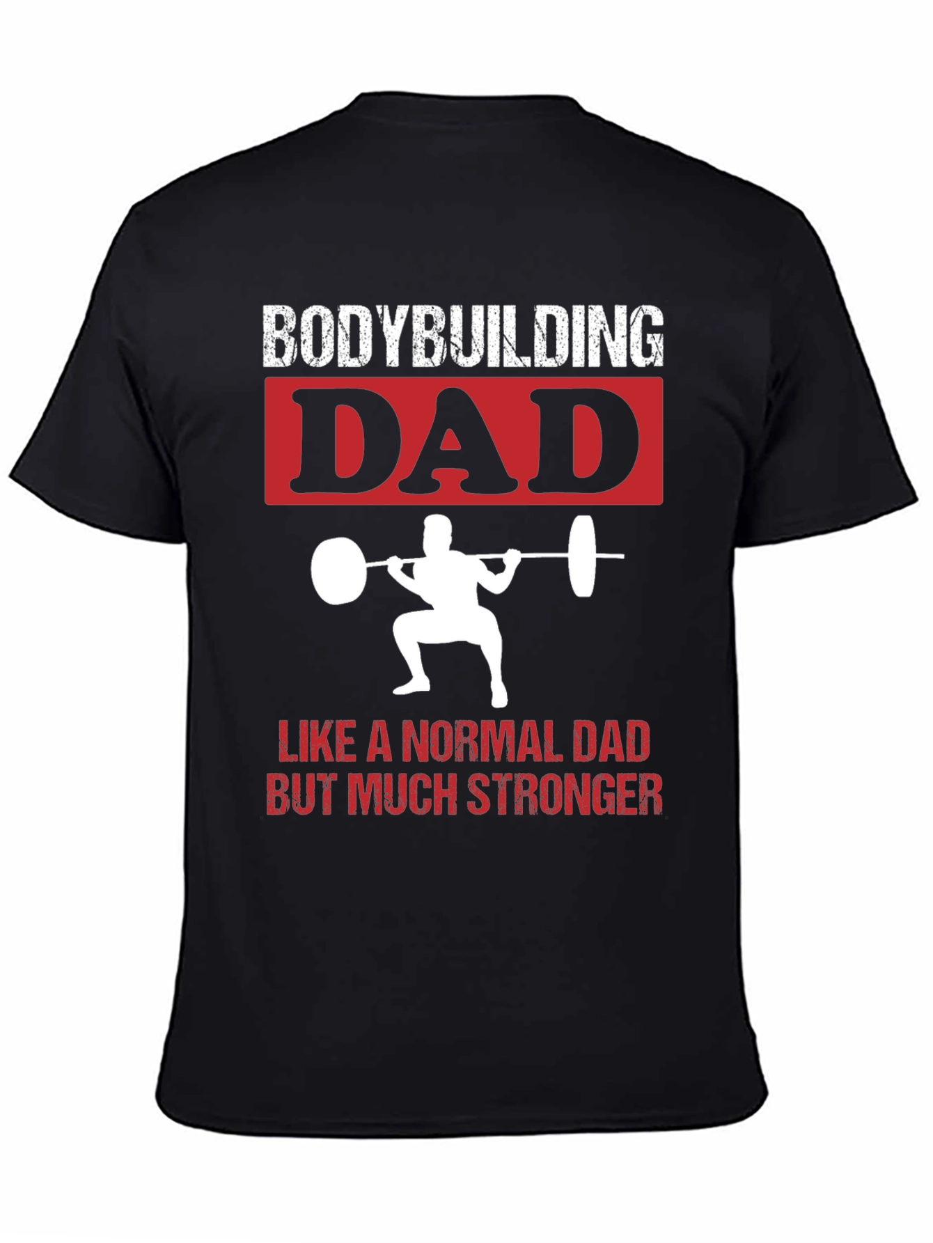 Bodybuilding Dad T-Shirt - Strong Father Gift