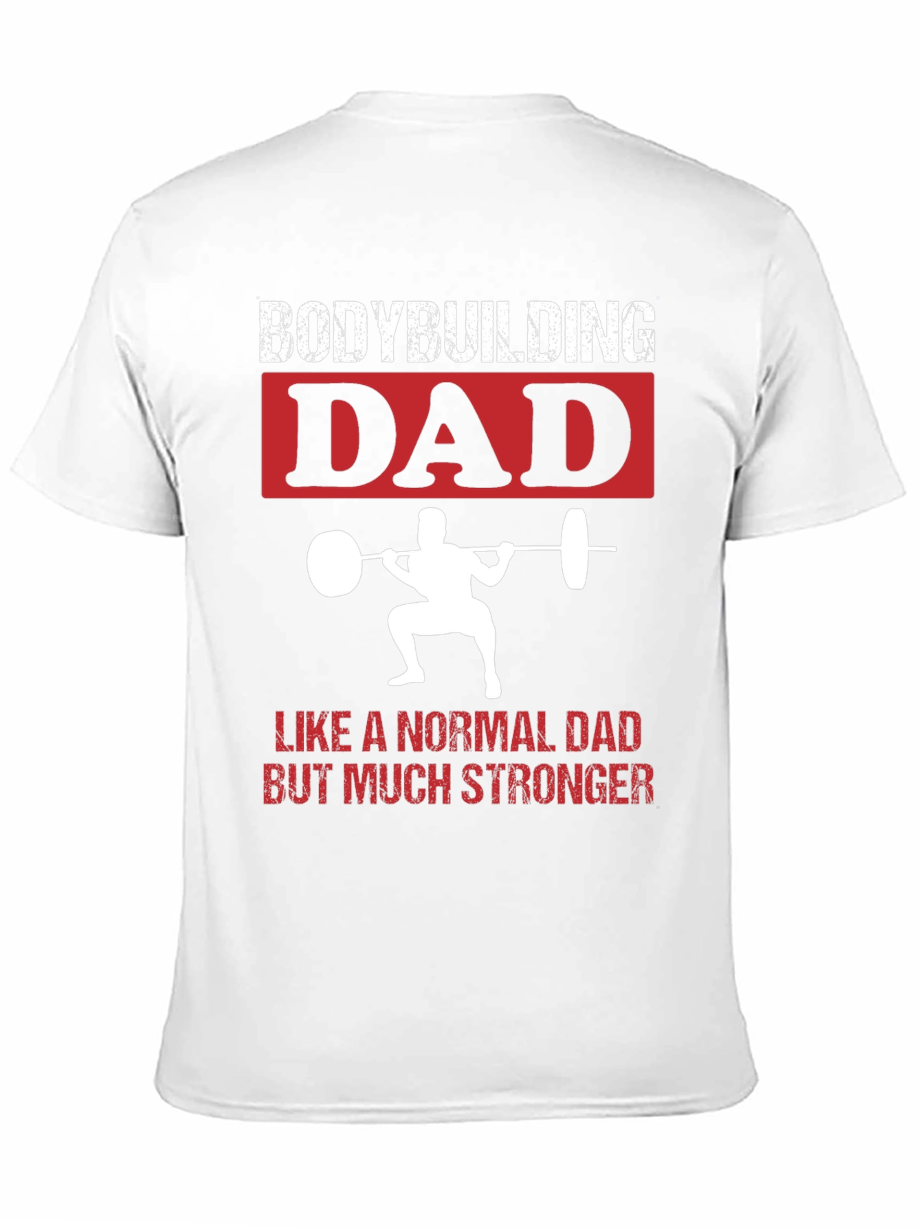 Bodybuilding Dad T-Shirt - Strong Father Gift