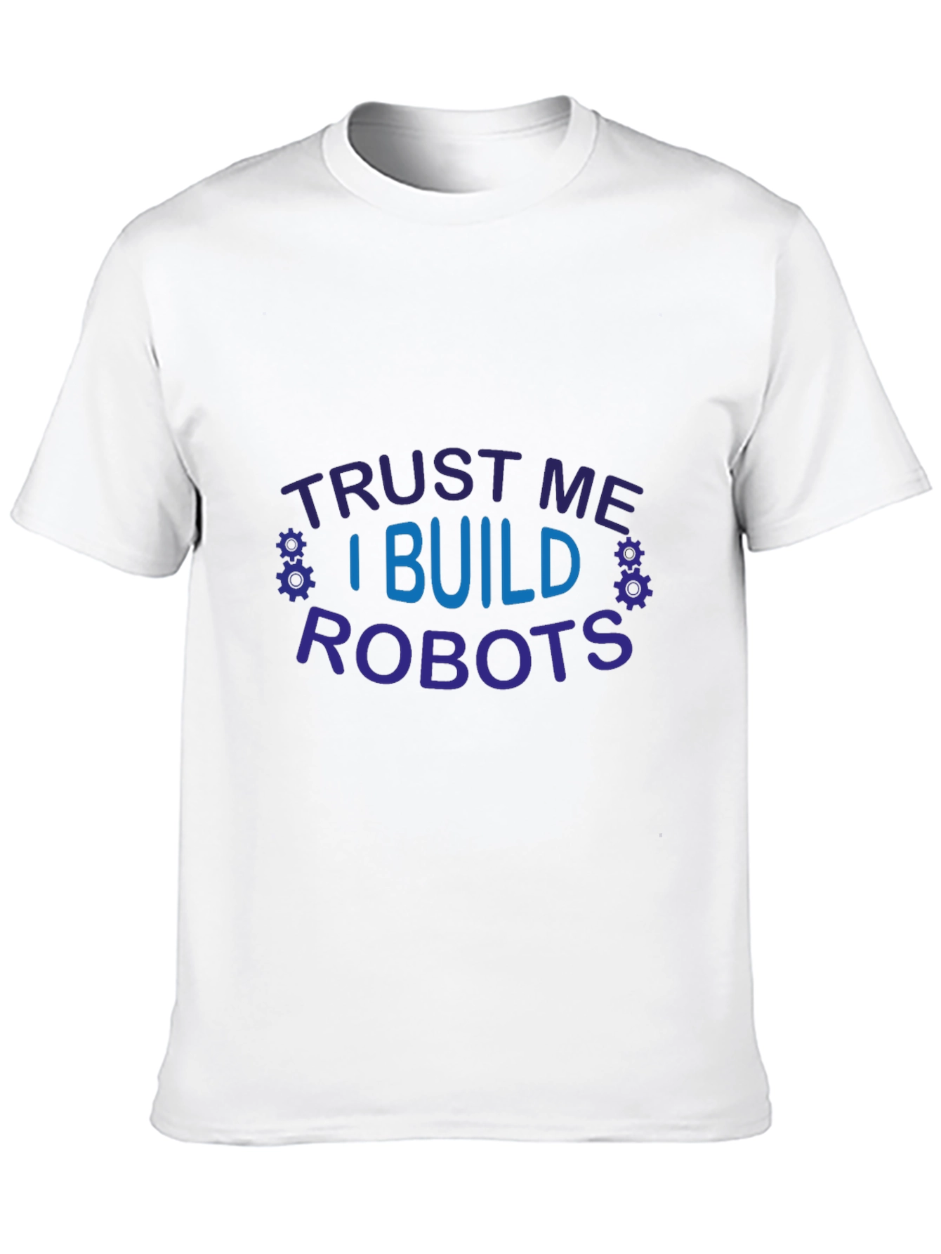 Trust Me I Build Robots Graphic T-Shirt