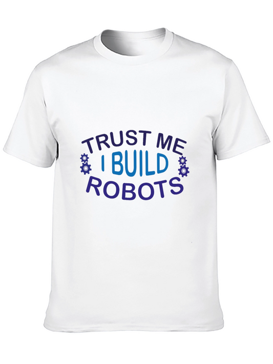 Trust Me I Build Robots Graphic T-Shirt
