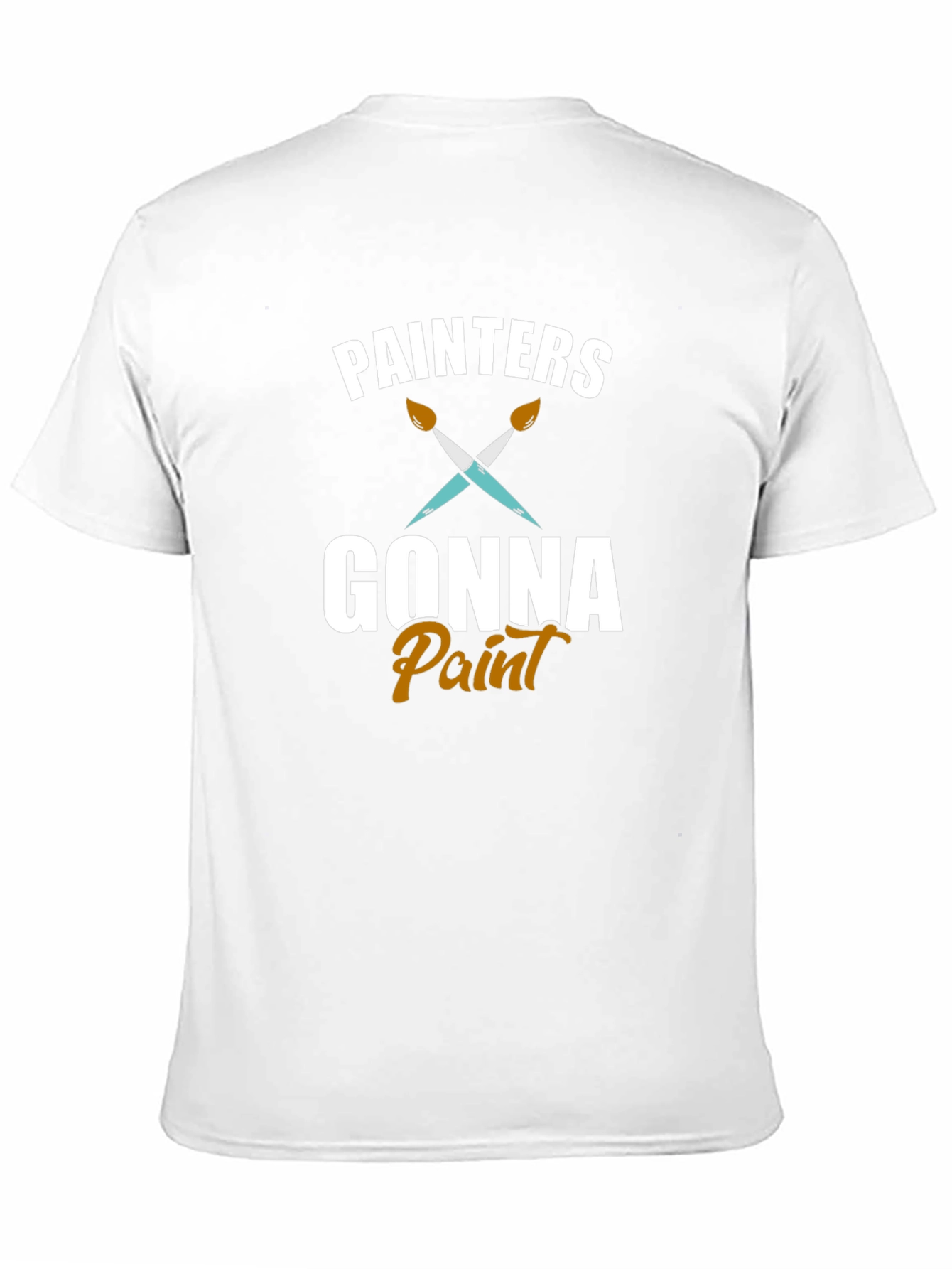 Painters Gonna Paint T-Shirt - Artistic Crew Neck Tee