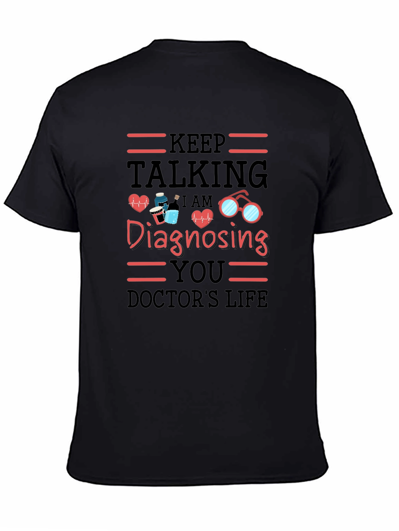 Keep Talking Doctors Life T-Shirt