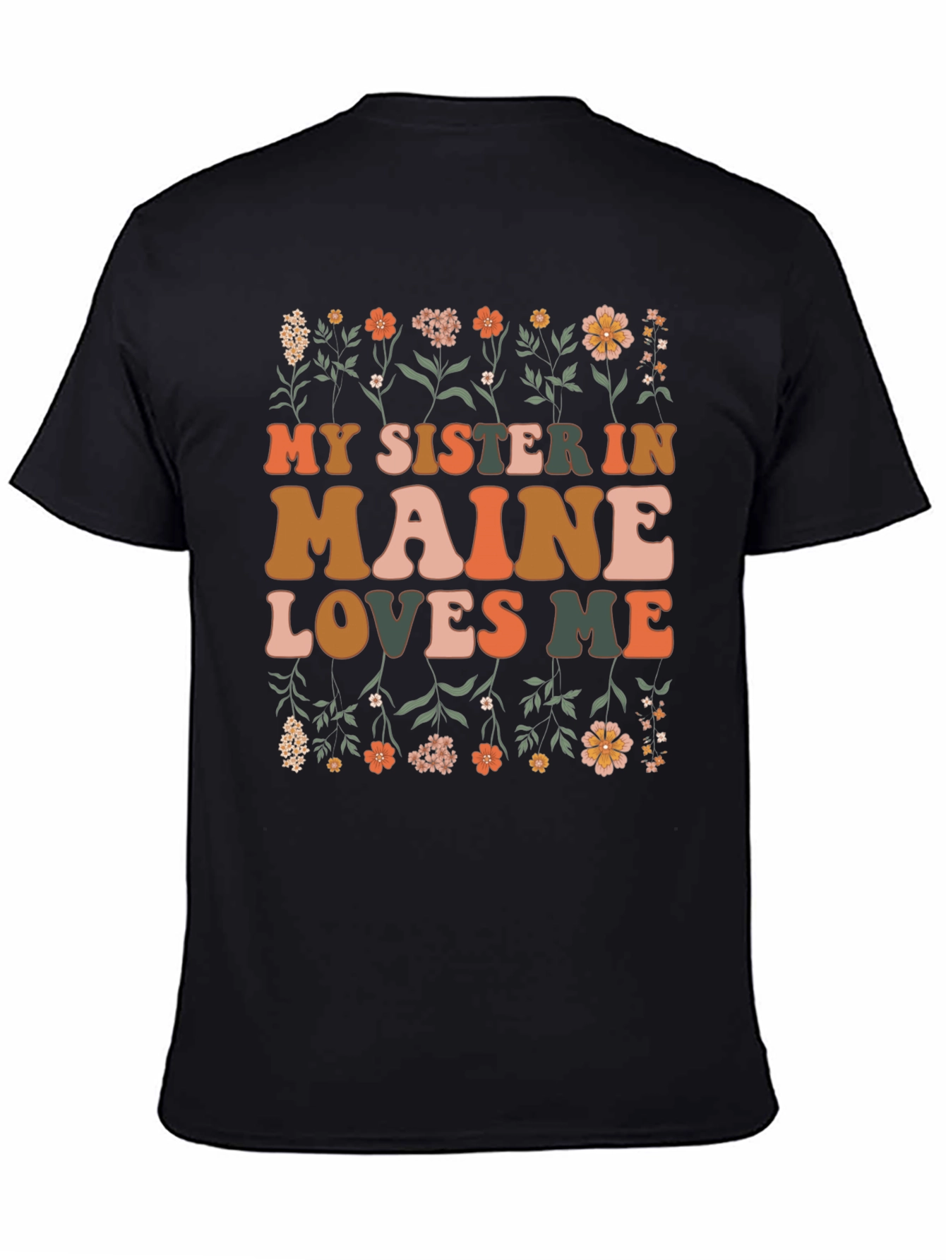 My Sister in Maine Loves Me Graphic T-Shirt