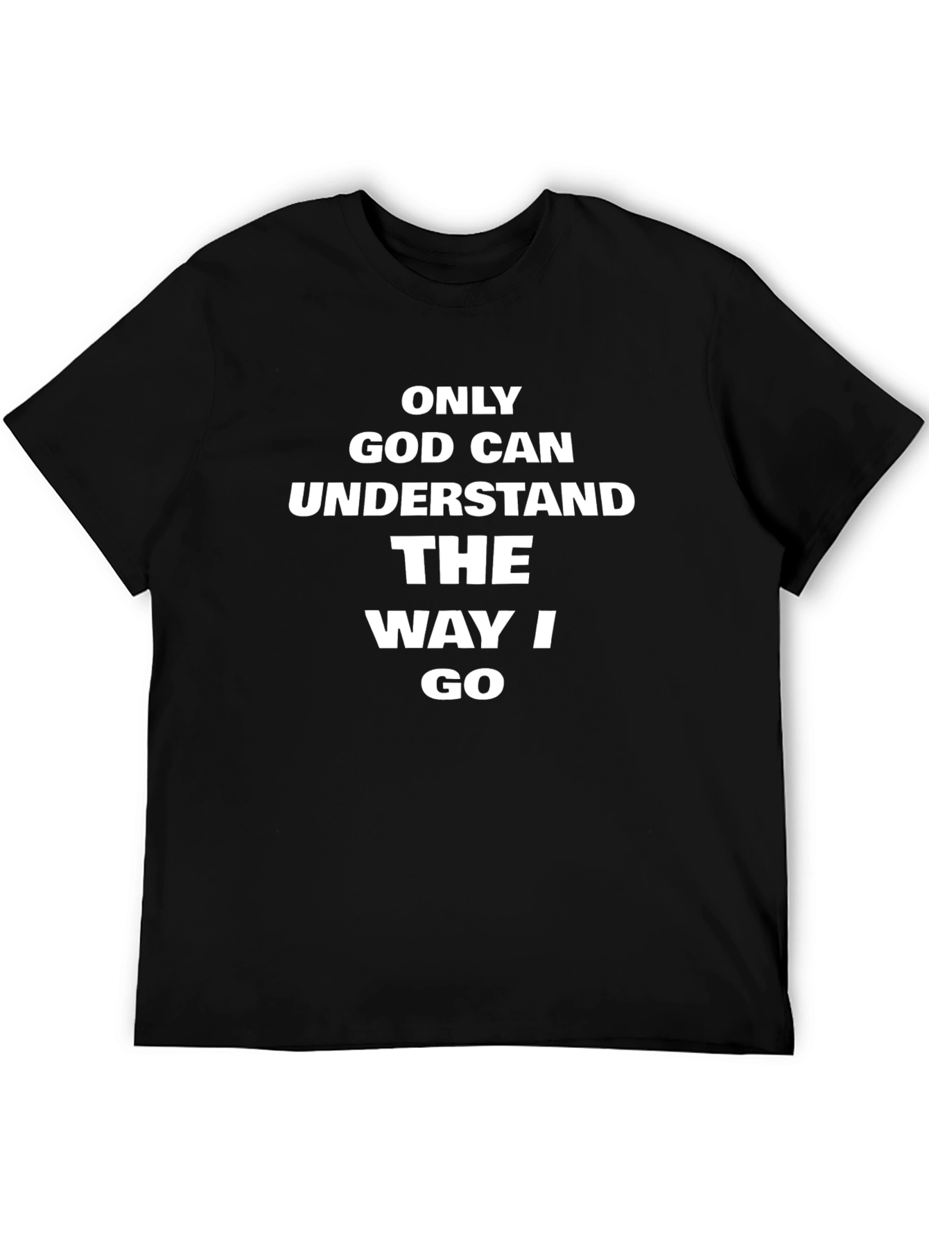 Only God Can Understand Tee - Religious Graphic T-Shirt