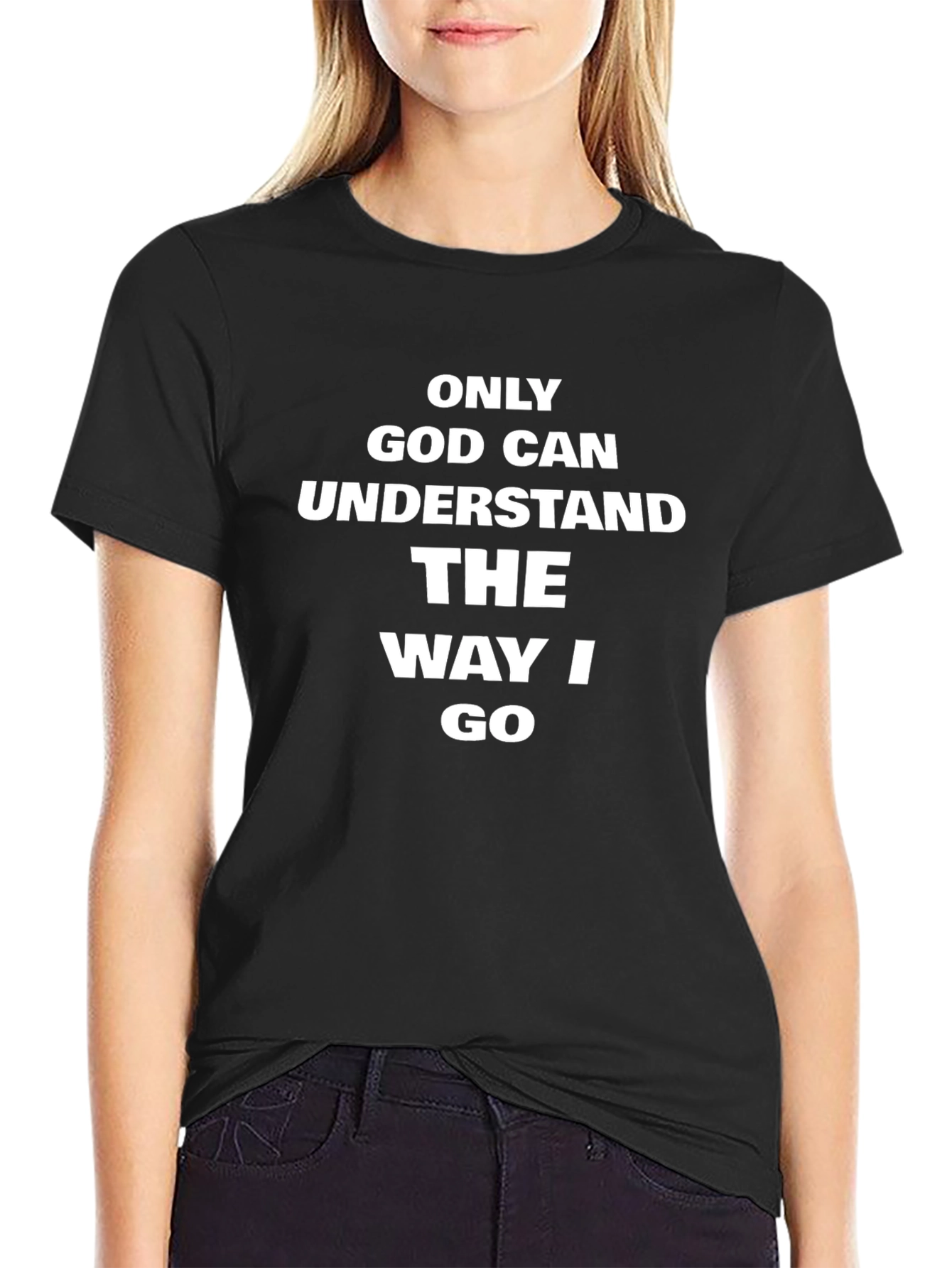 Only God Can Understand Tee - Religious Graphic T-Shirt