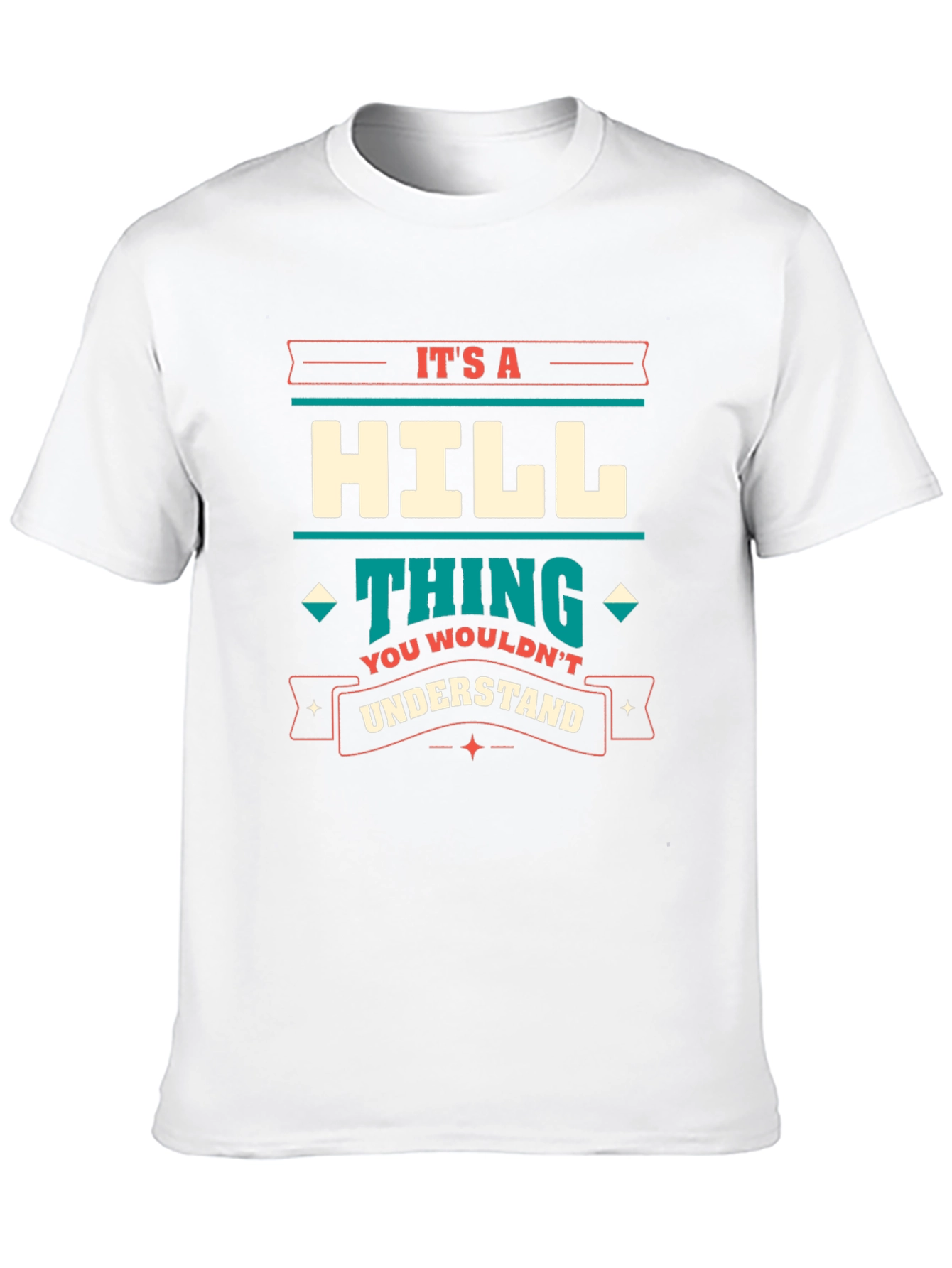 Its a Hill Thing T-Shirt