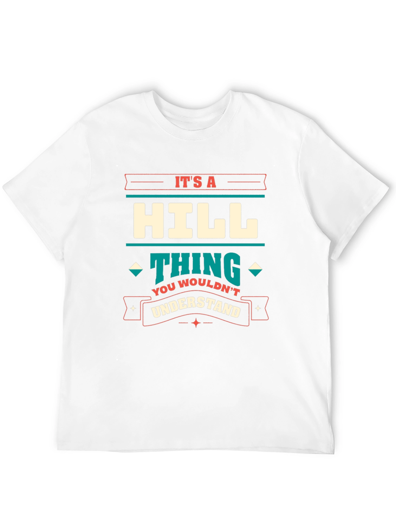 Its a Hill Thing T-Shirt