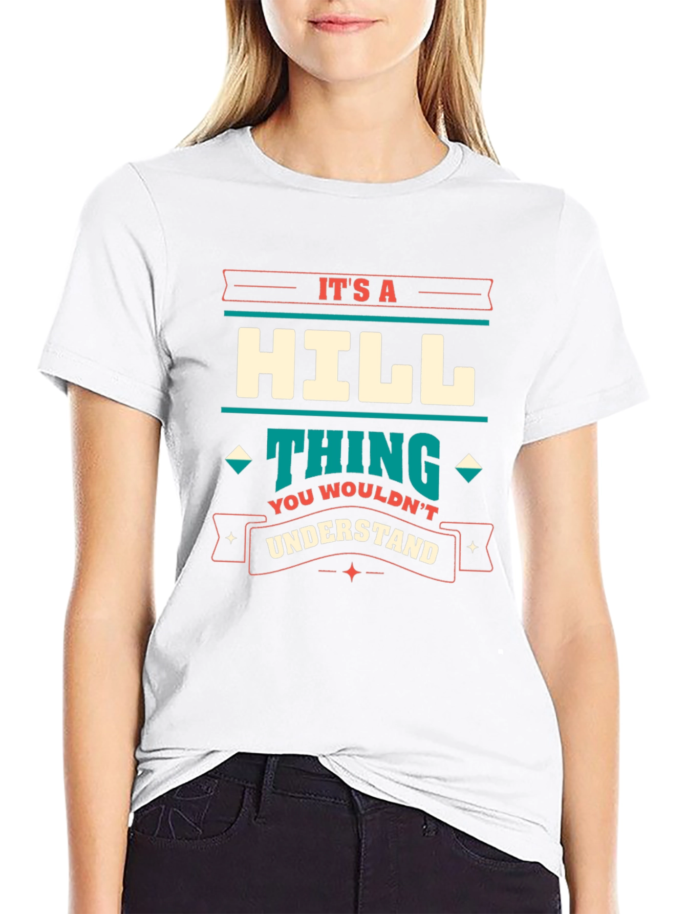 Its a Hill Thing T-Shirt