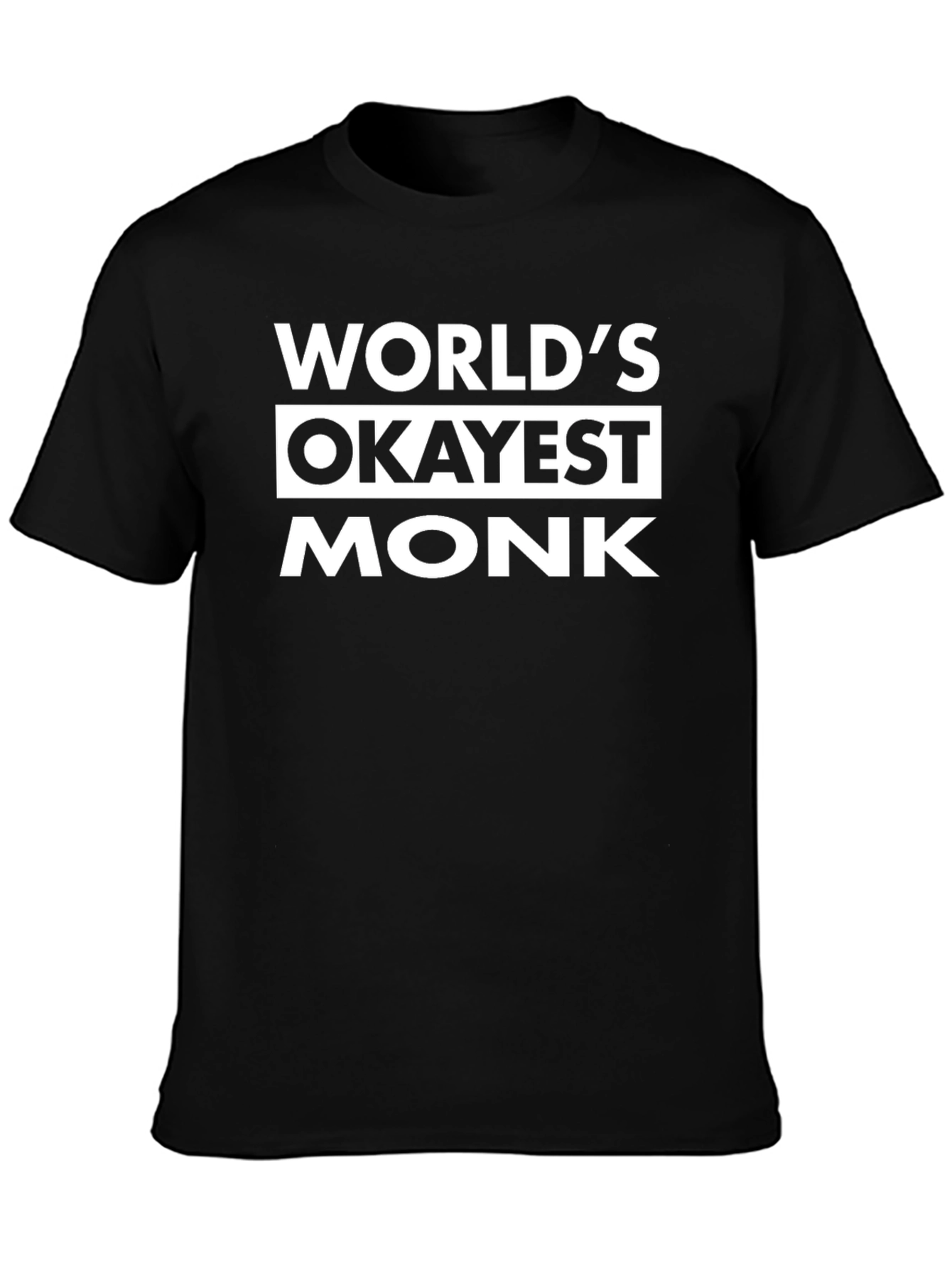 Worlds Okayest Monk Black T-Shirt