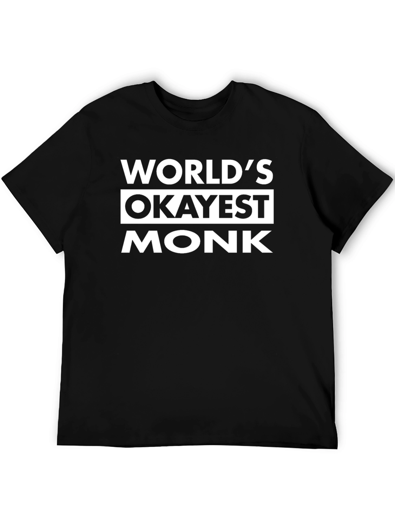 Worlds Okayest Monk Black T-Shirt