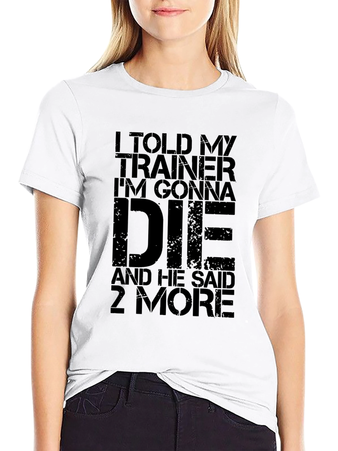 I Told My Trainer Gym T-Shirt