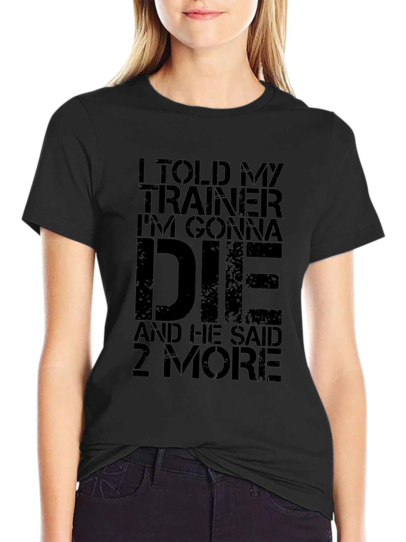 I Told My Trainer Gym T-Shirt