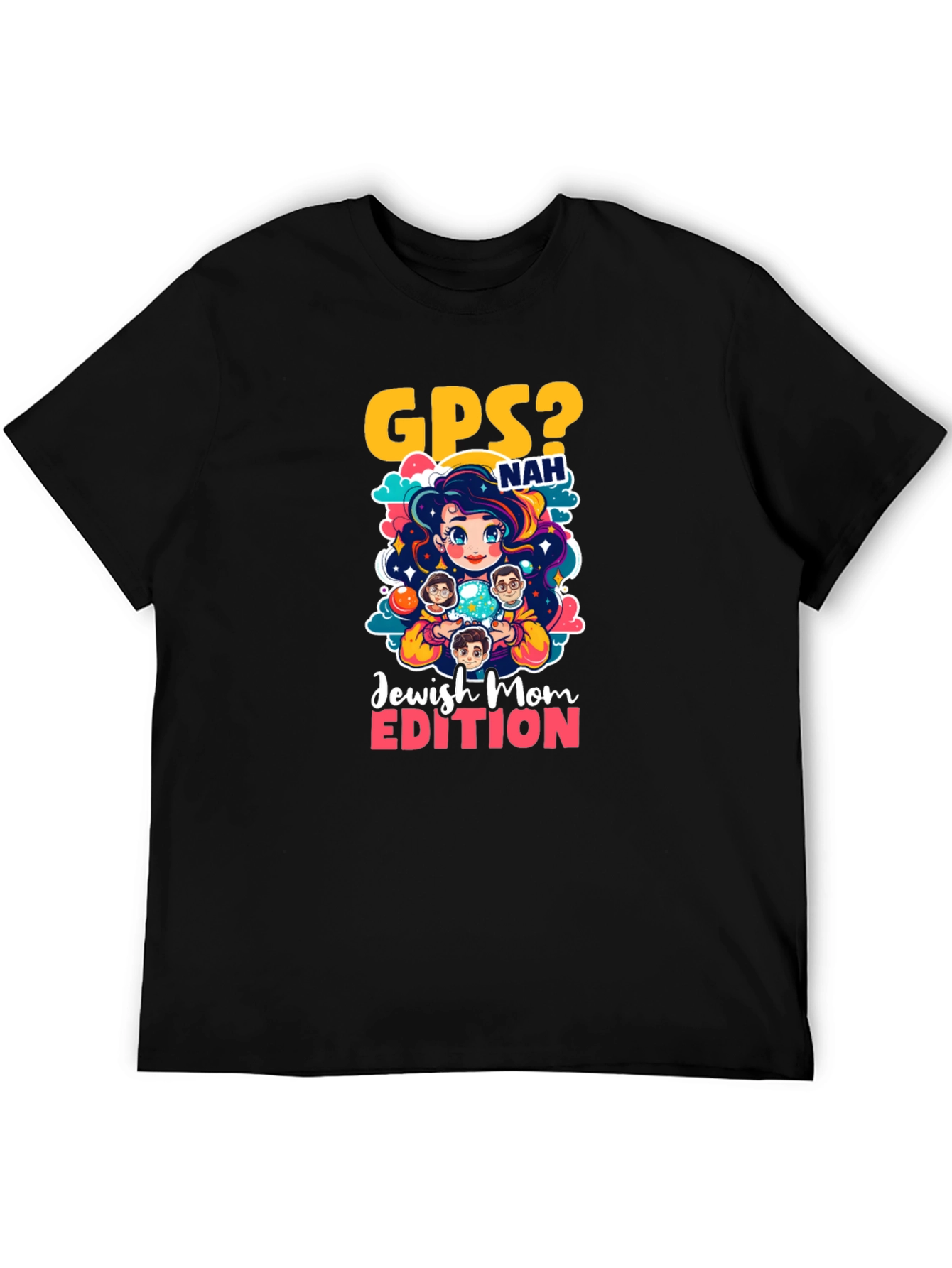 GPS? Nah Jewish Mom Edition T-Shirt