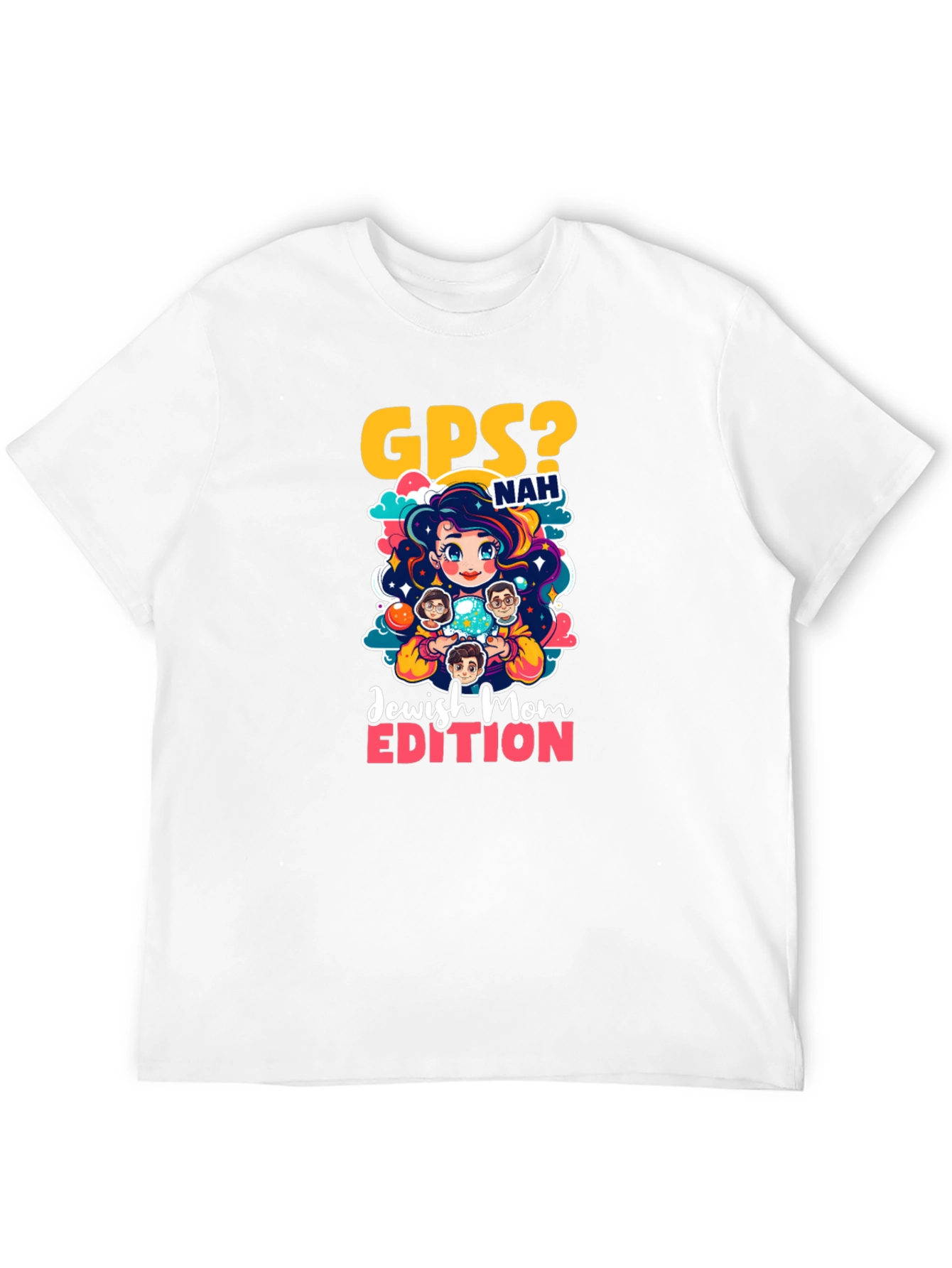 GPS? Nah Jewish Mom Edition T-Shirt