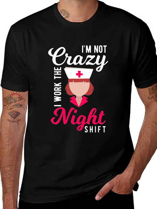 Crazy? I Work Nights! Funny Nurse T-Shirt