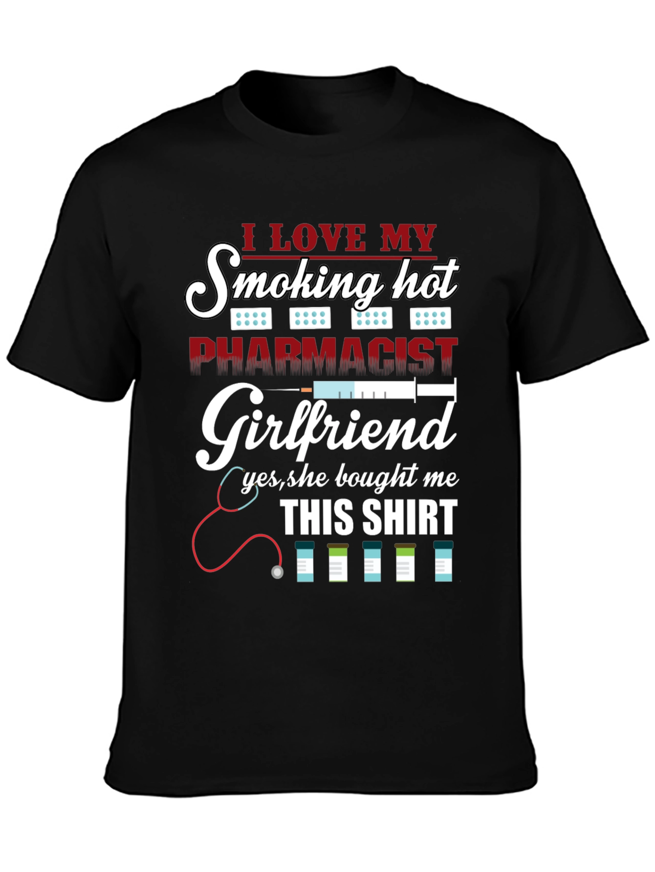 Smoking Hot Pharmacist Girlfriend T-Shirt