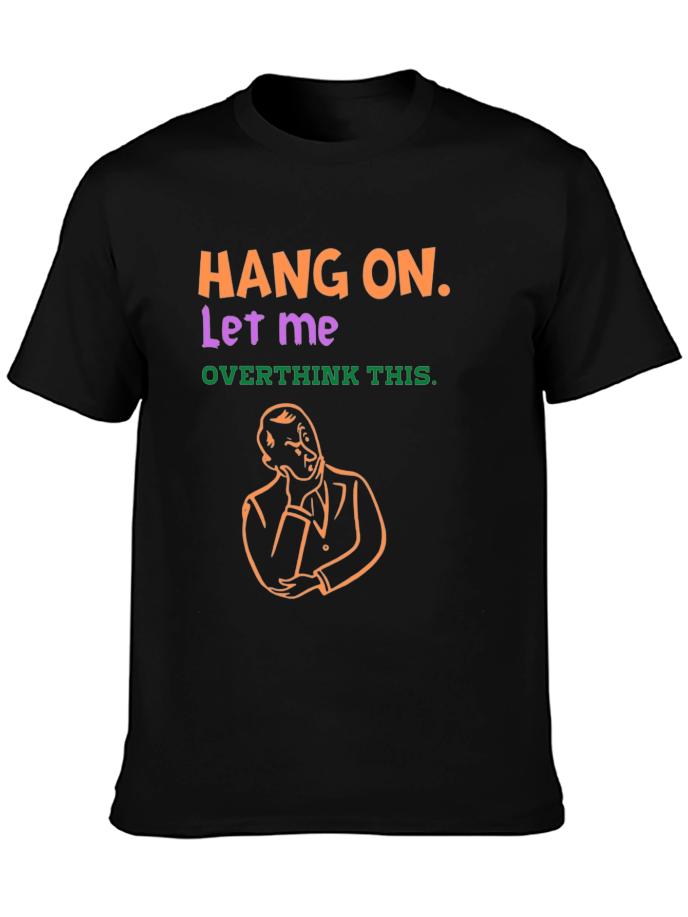 Hang On Overthinker T-Shirt Funny Graphic Tee
