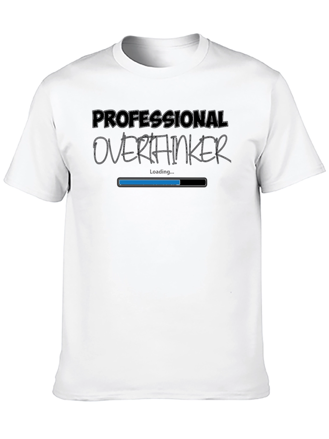 Professional Overthinker T-Shirt - Loading Bar Design
