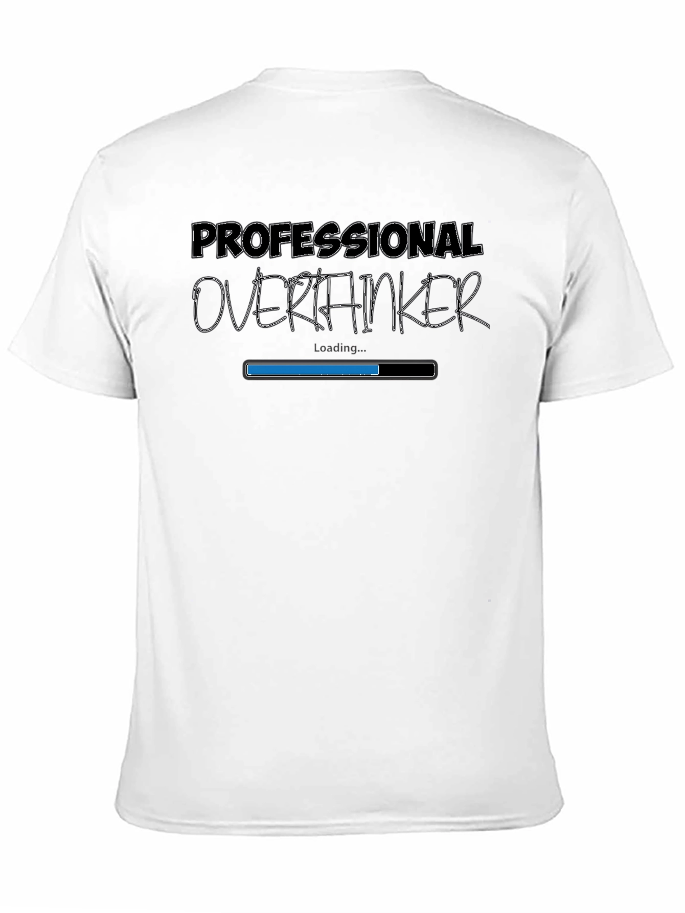 Professional Overthinker T-Shirt - Loading Bar Design