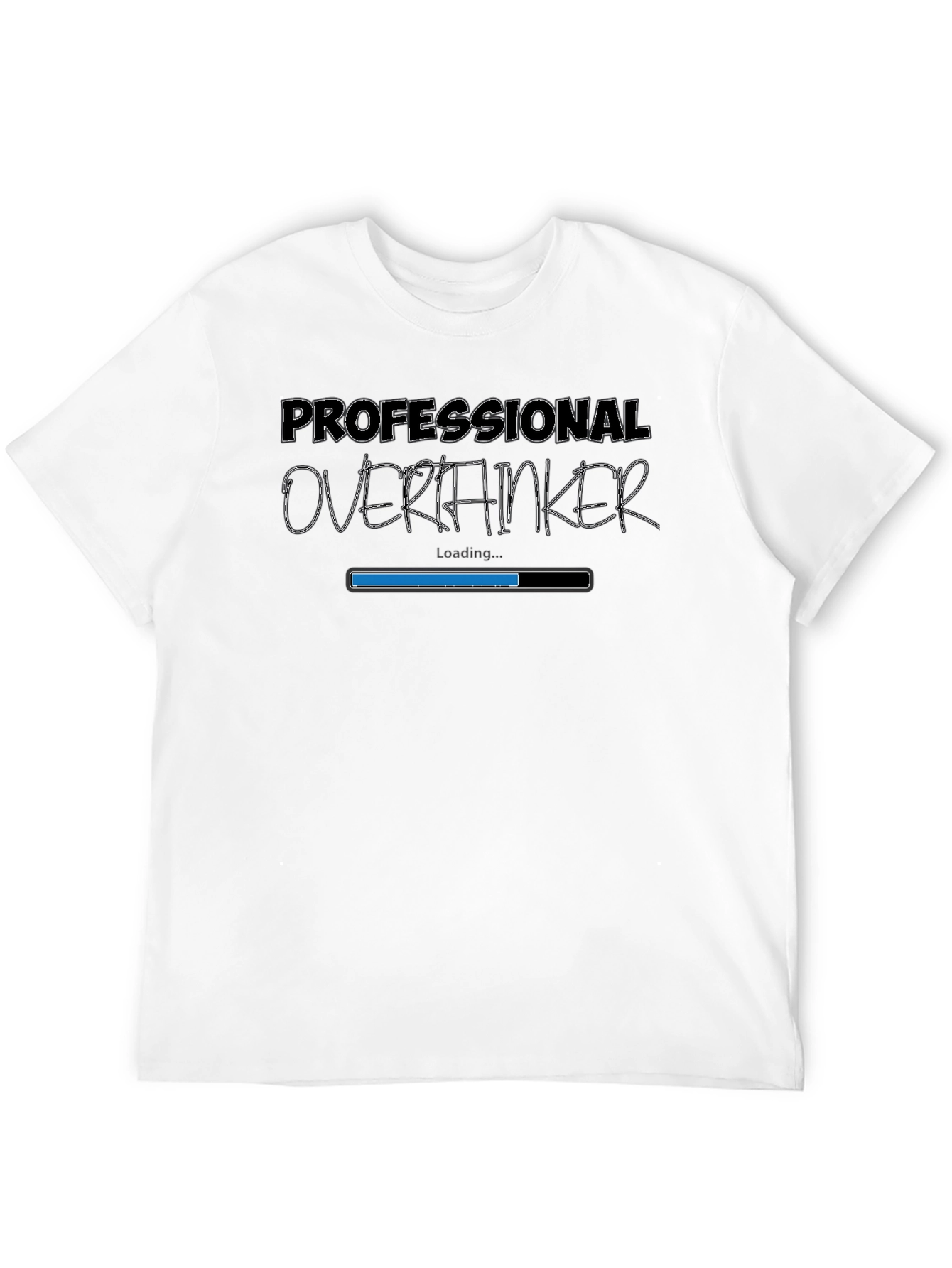 Professional Overthinker T-Shirt - Loading Bar Design