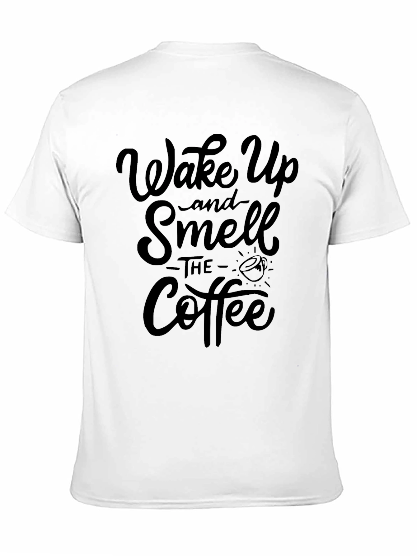 Wake Up and Smell the Coffee Graphic T-Shirt