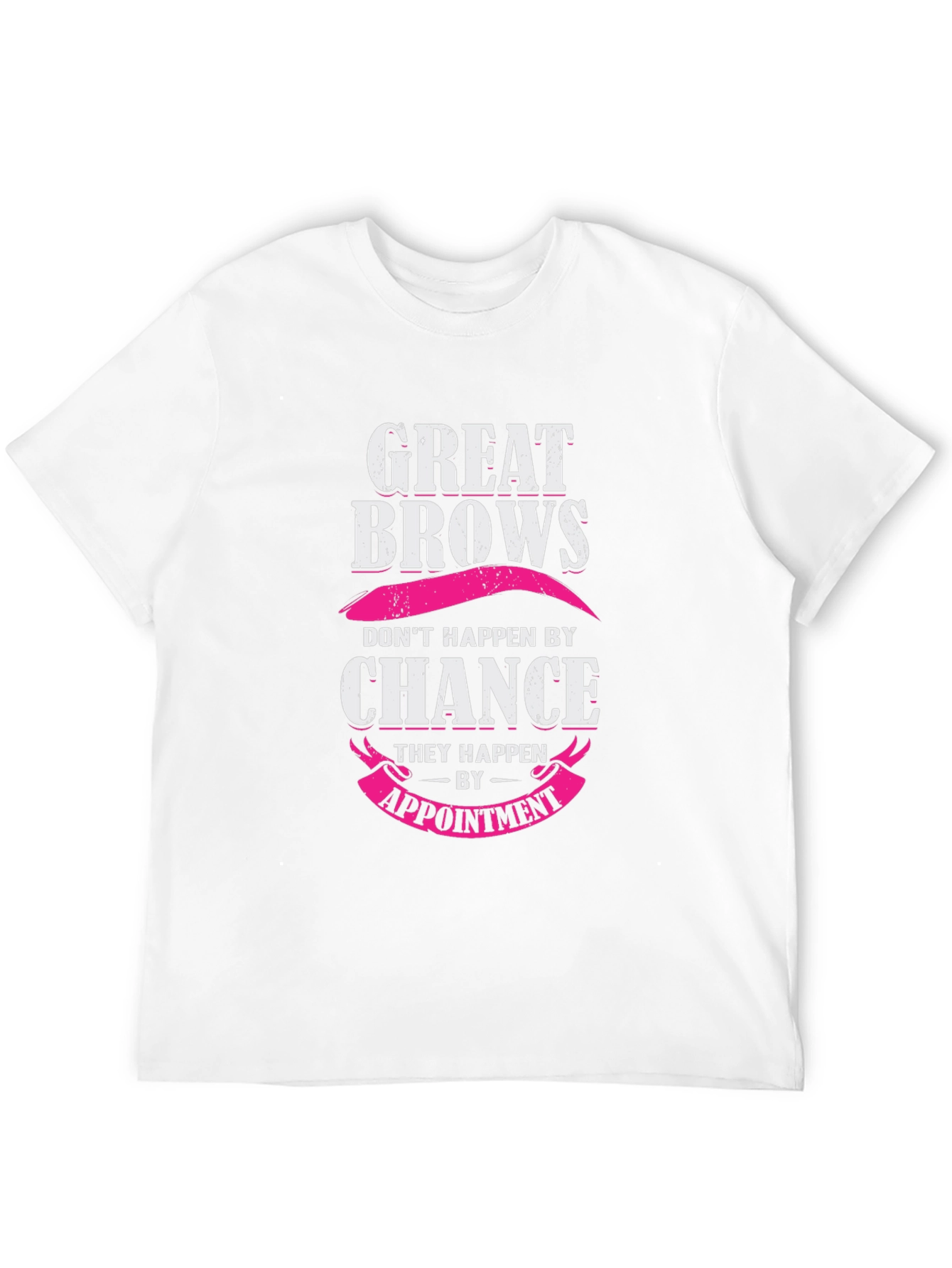 Great Brows Appointment T-Shirt