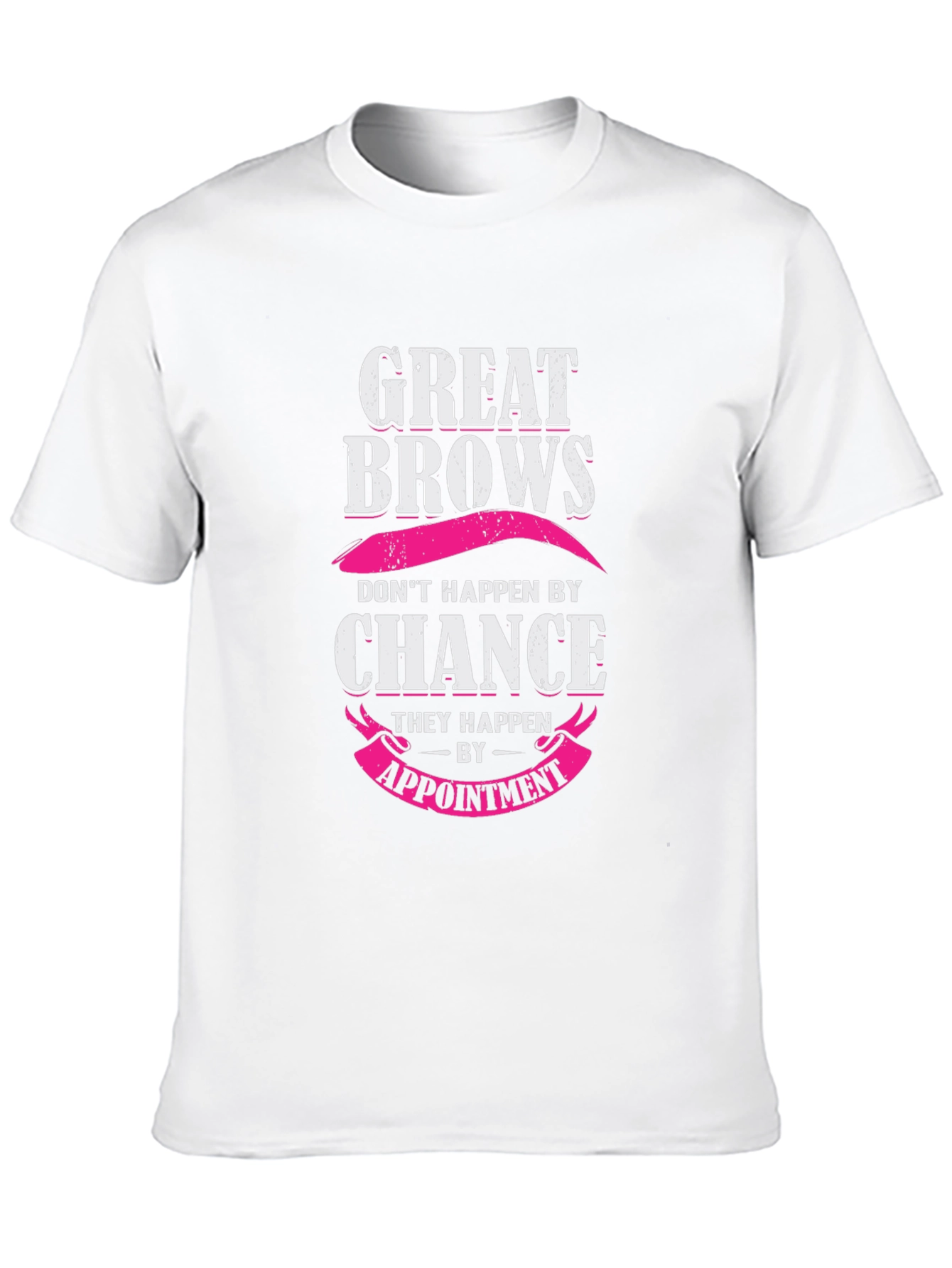 Great Brows Appointment T-Shirt