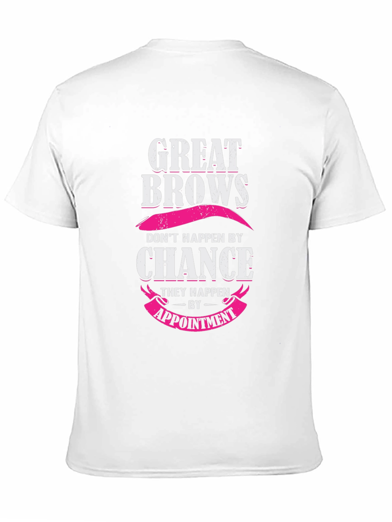 Great Brows Appointment T-Shirt
