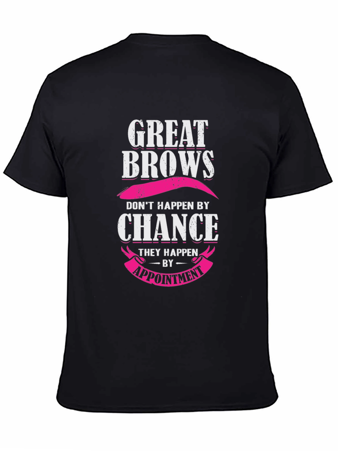 Great Brows Appointment T-Shirt