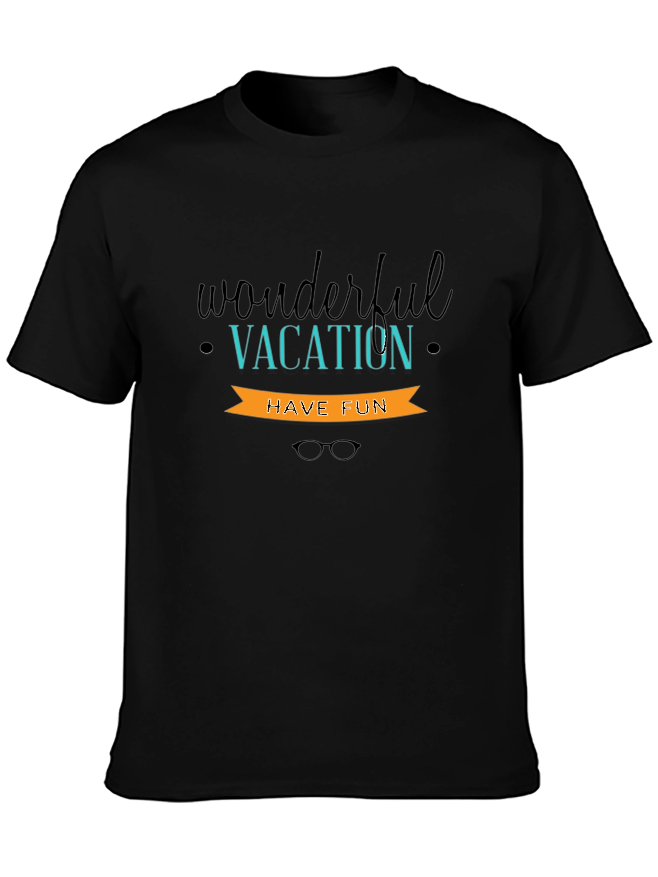 Wonderful Vacation T-Shirt - Have Fun!