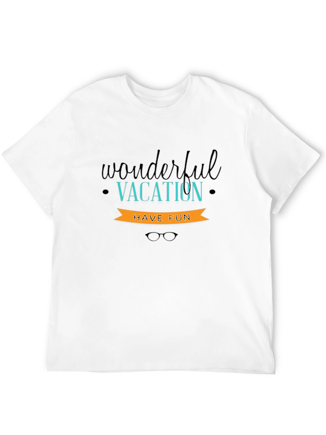 Wonderful Vacation T-Shirt - Have Fun!