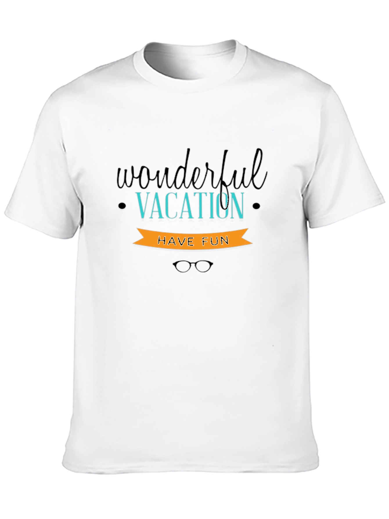 Wonderful Vacation T-Shirt - Have Fun!