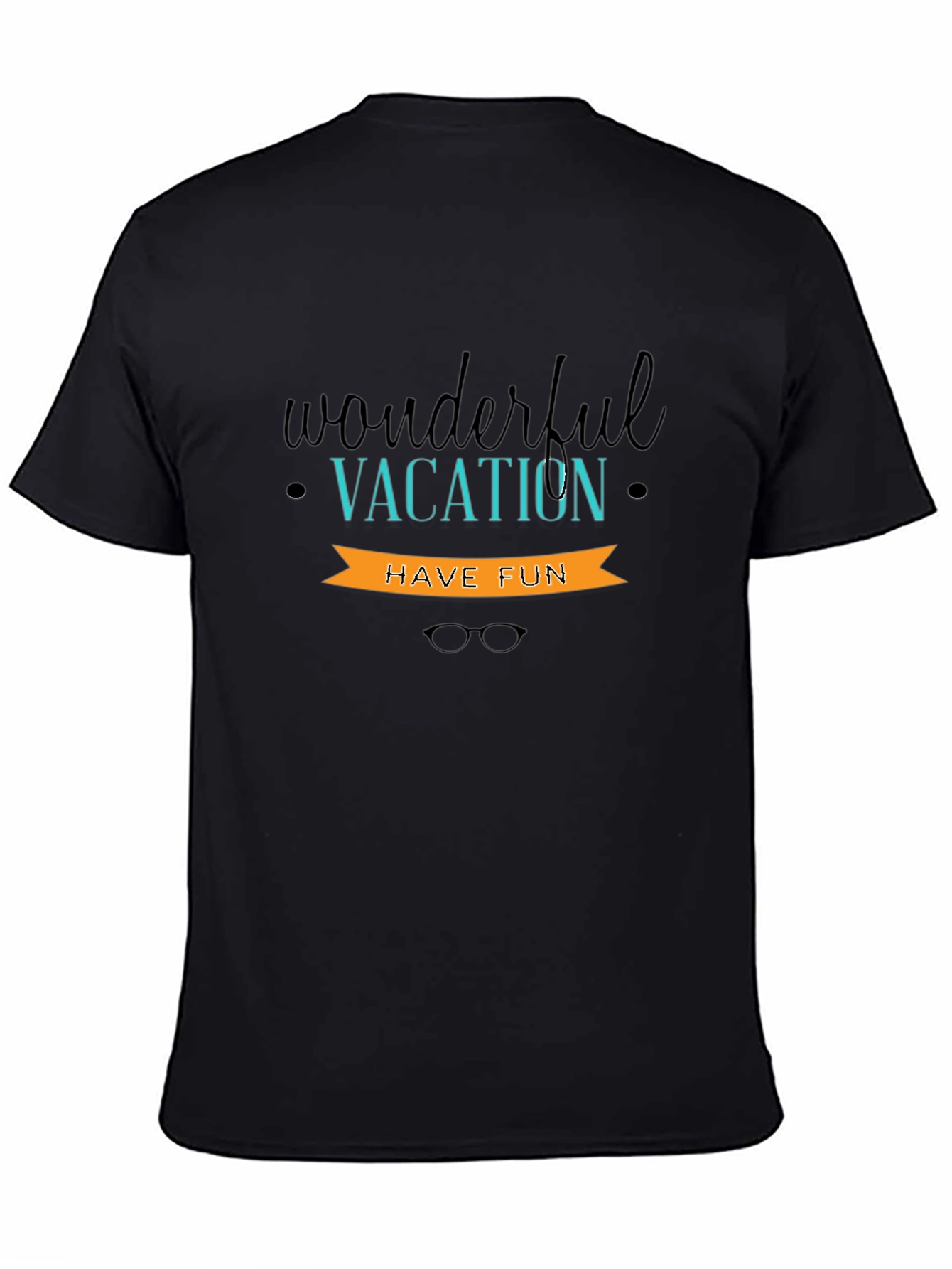 Wonderful Vacation T-Shirt - Have Fun!