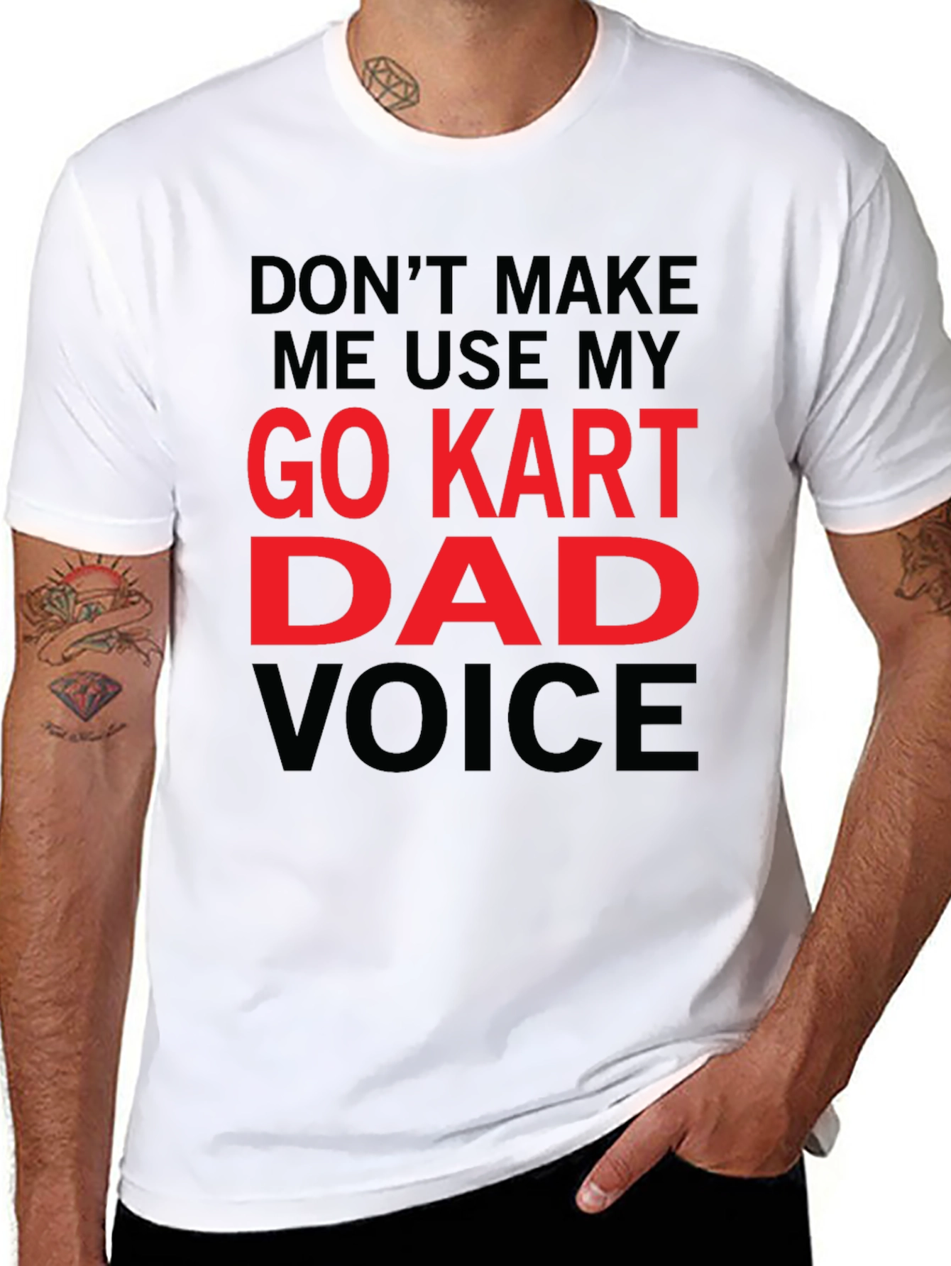 Go Kart Dad Voice T-Shirt - Funny Gift