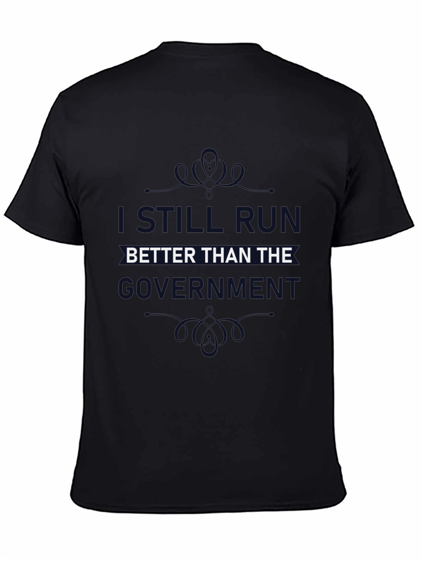 I Still Run Better Than The Government T-Shirt