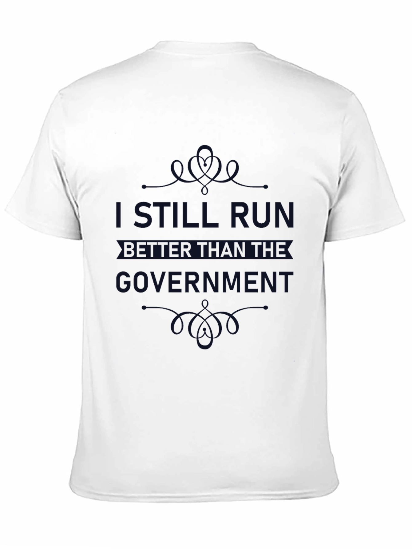 I Still Run Better Than The Government T-Shirt
