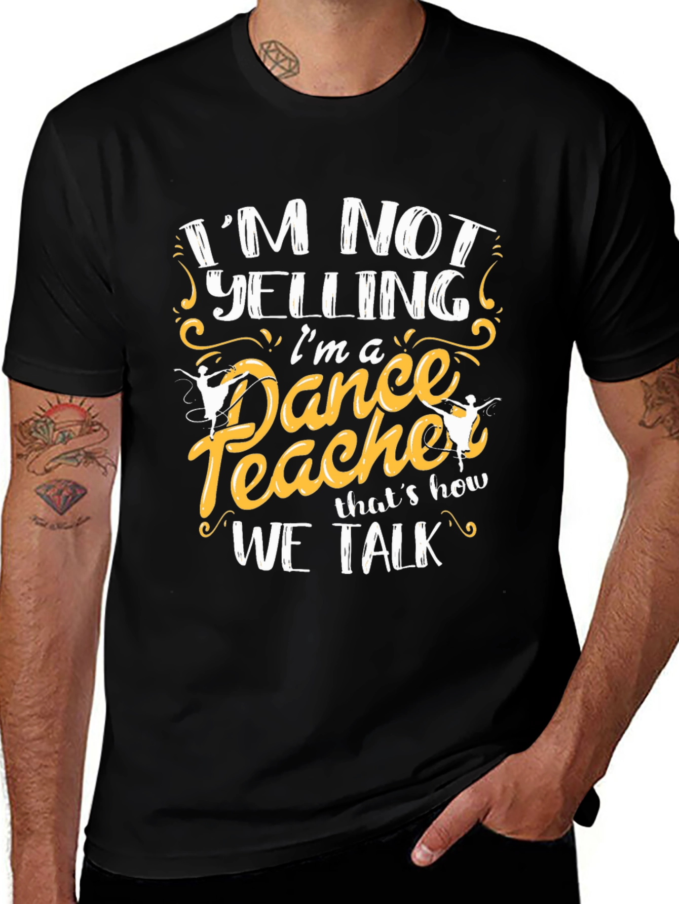 Dance Teacher T-Shirt - Im Not Yelling Tee