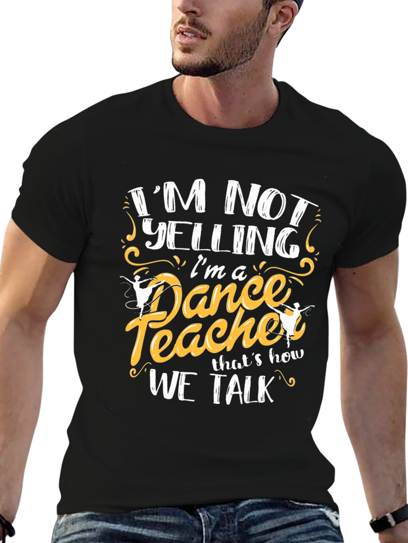 Dance Teacher T-Shirt - Im Not Yelling Tee