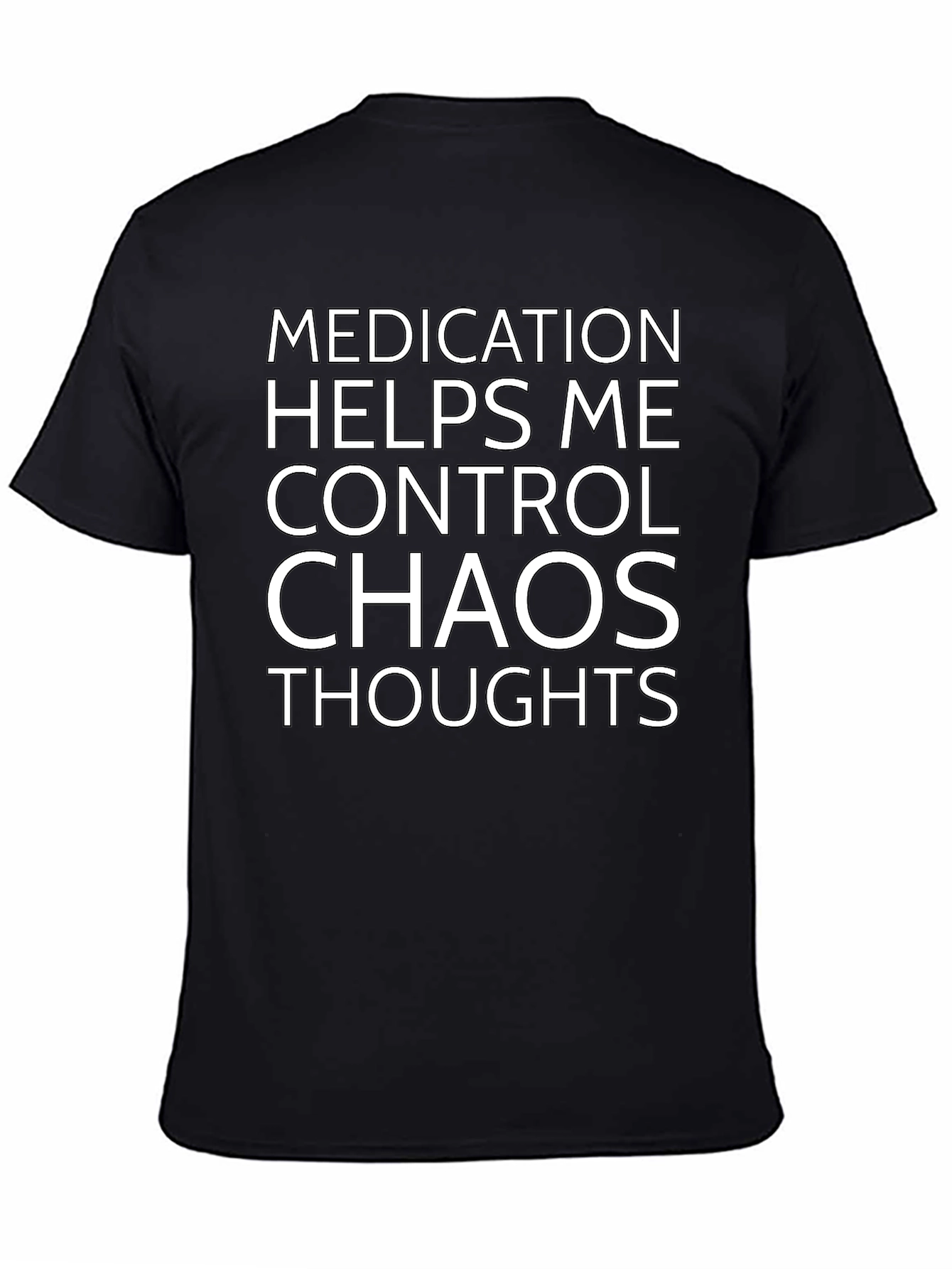 Medication Helps Me Control Chaos Graphic Tee
