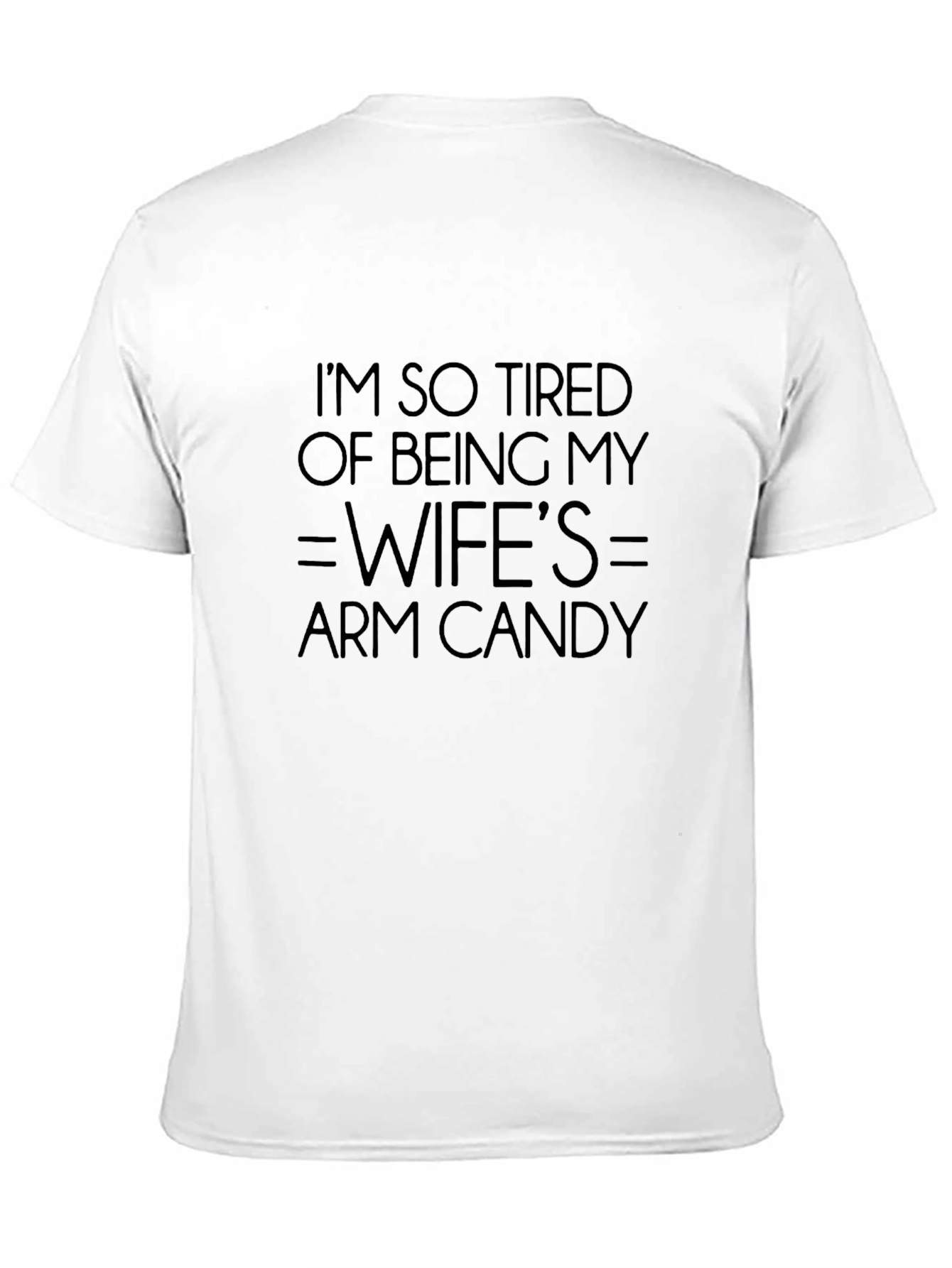 Funny Wifes Arm Candy Graphic T-Shirt