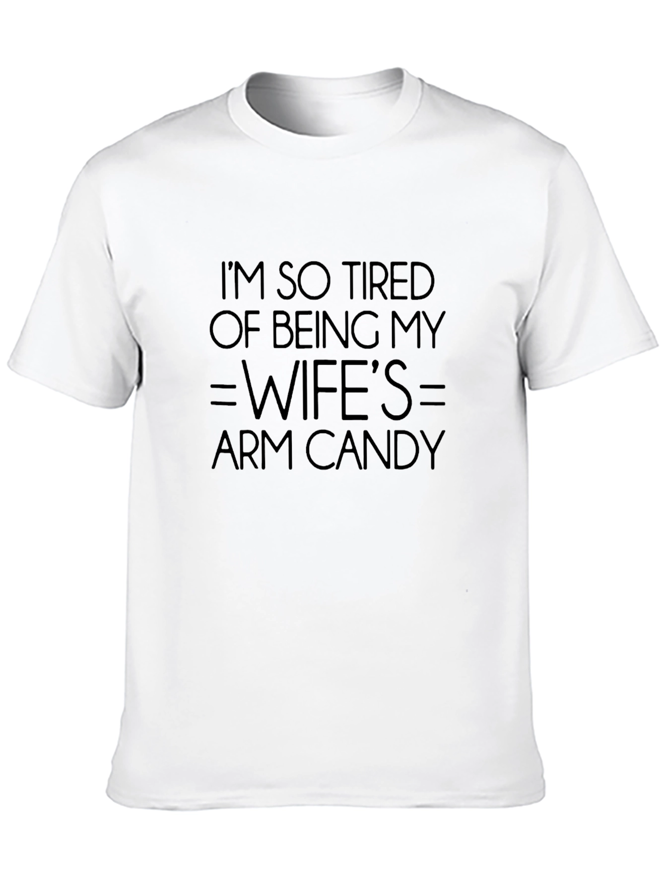 Funny Wifes Arm Candy Graphic T-Shirt