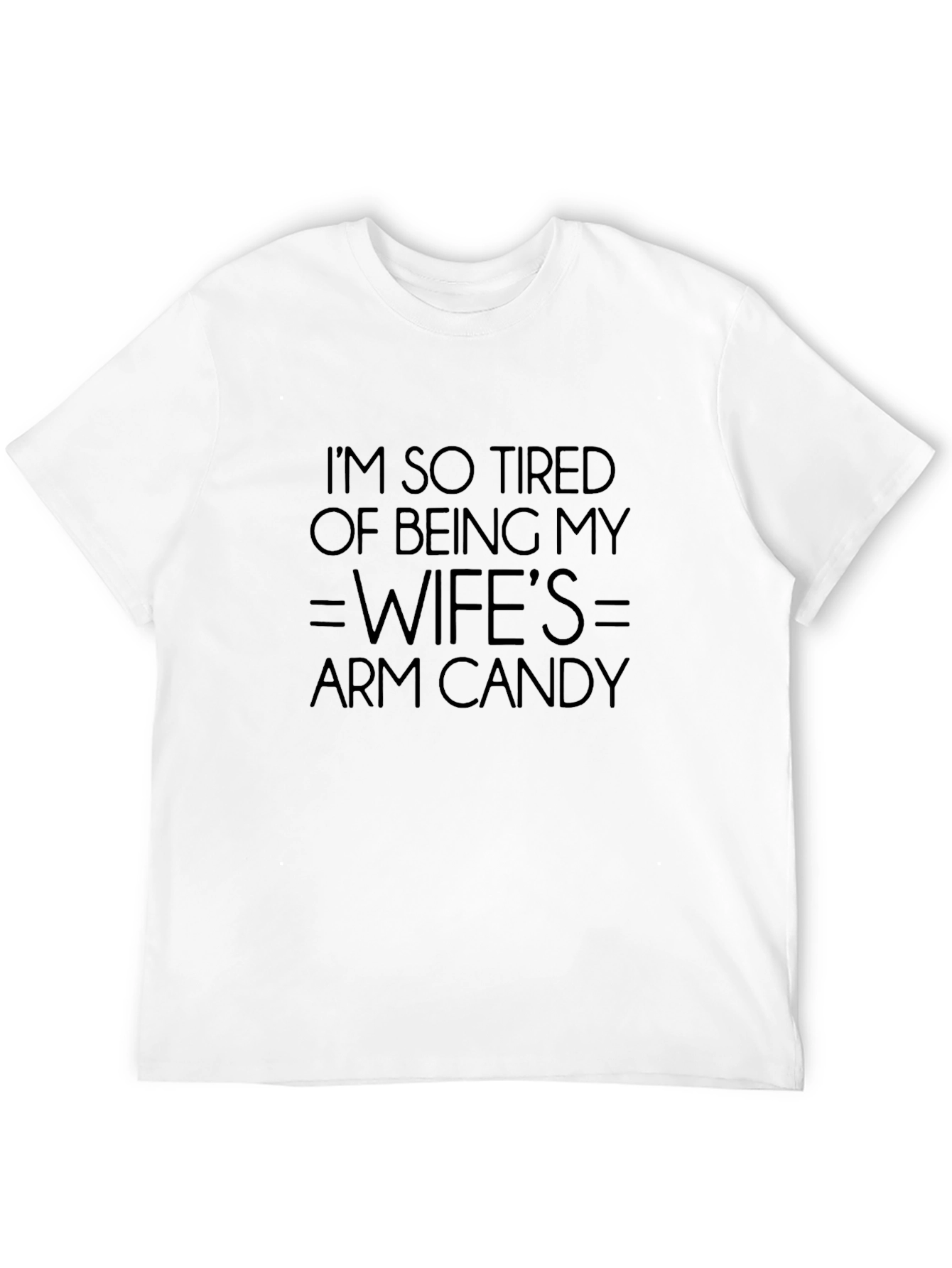 Funny Wifes Arm Candy Graphic T-Shirt