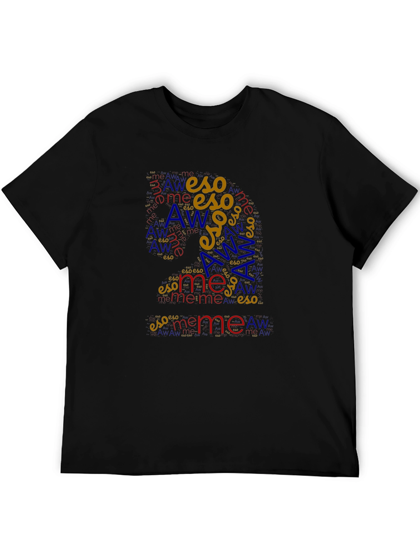 Word Art Black T-Shirt: Eso Me and Aw