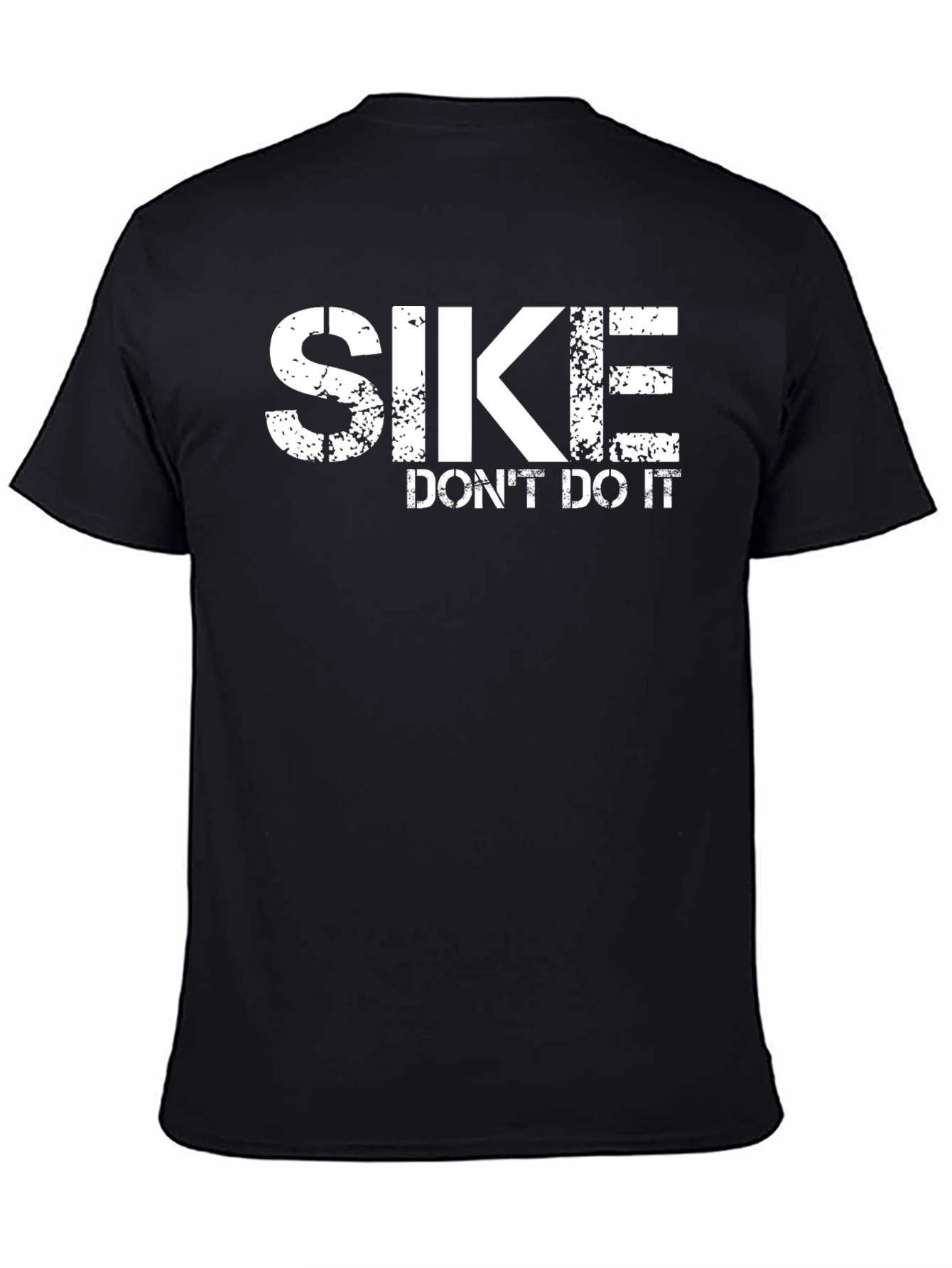 SIKE Dont Do It T-Shirt - Funny Graphic Tee