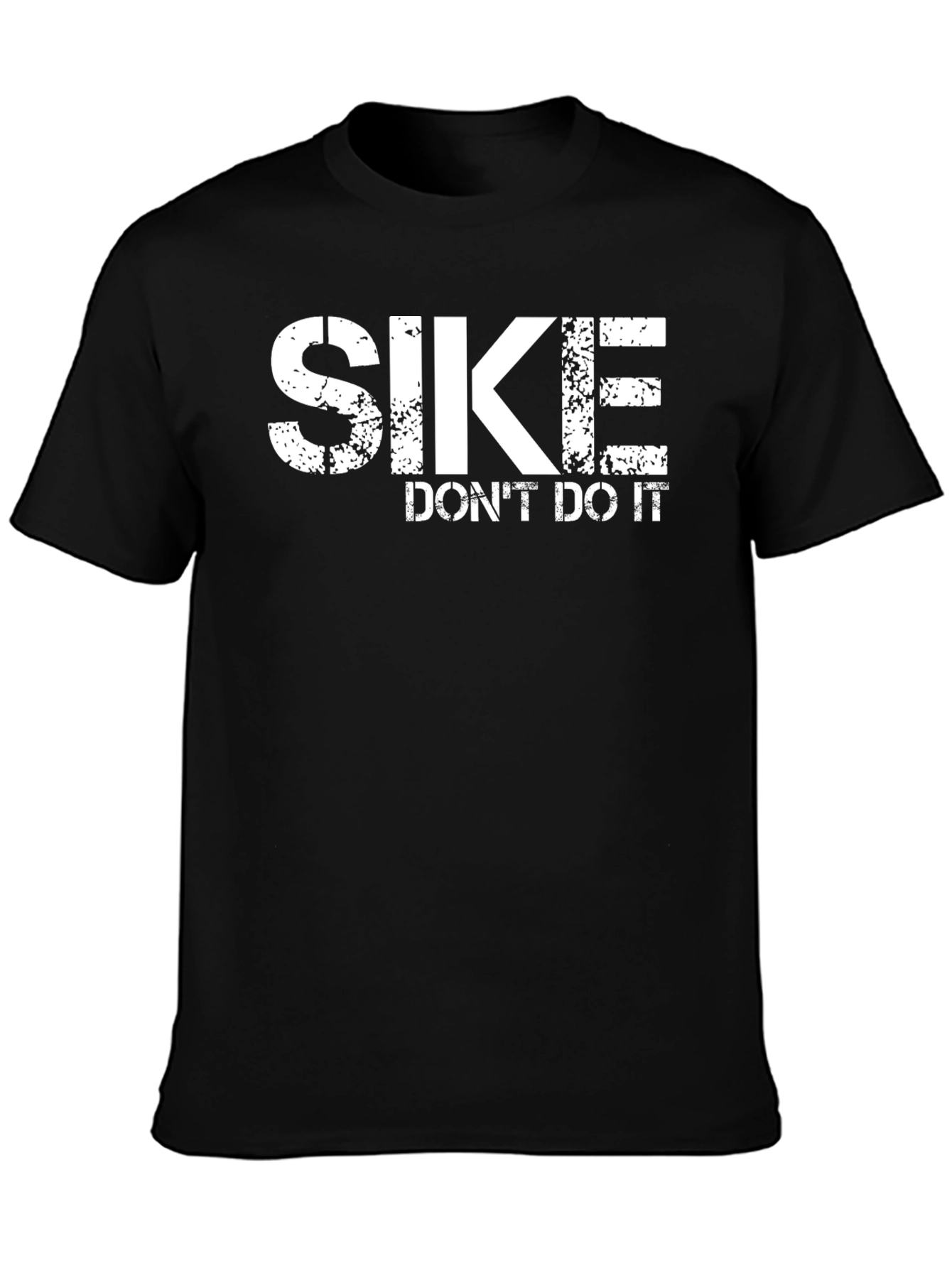 SIKE Dont Do It T-Shirt - Funny Graphic Tee