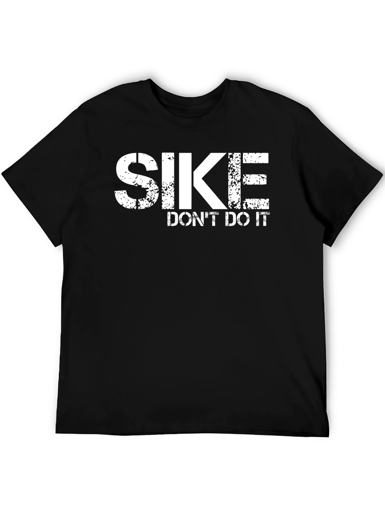 SIKE Dont Do It T-Shirt - Funny Graphic Tee