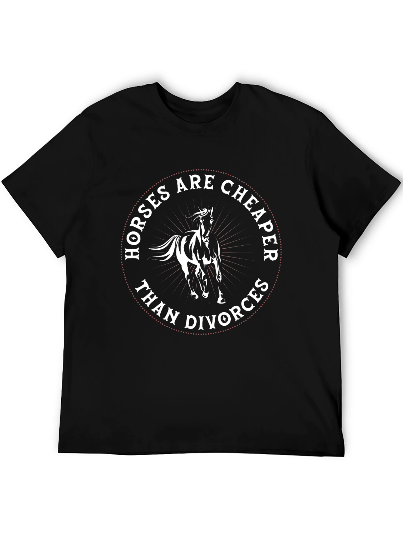 Horses Are Cheaper Than Divorces T-Shirt