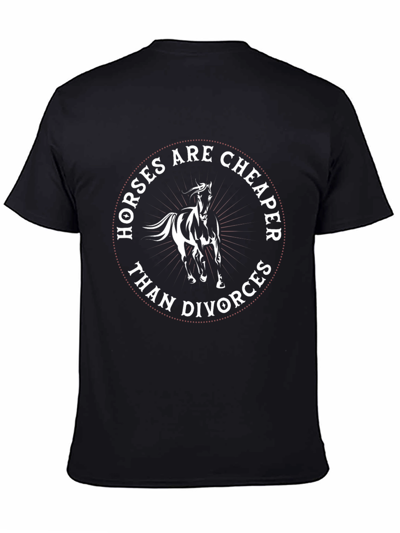 Horses Are Cheaper Than Divorces T-Shirt