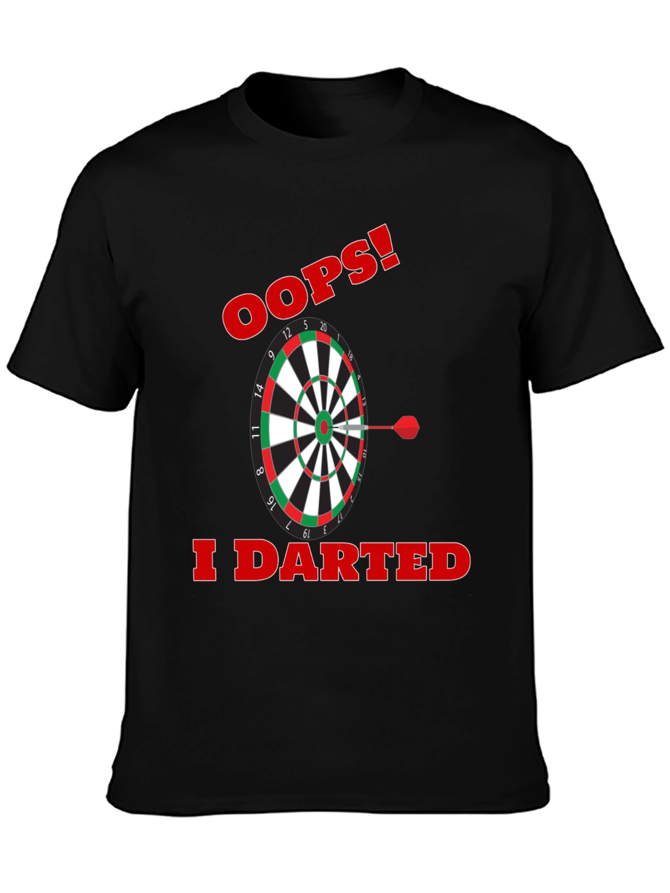 Oops! I Darted T-Shirt